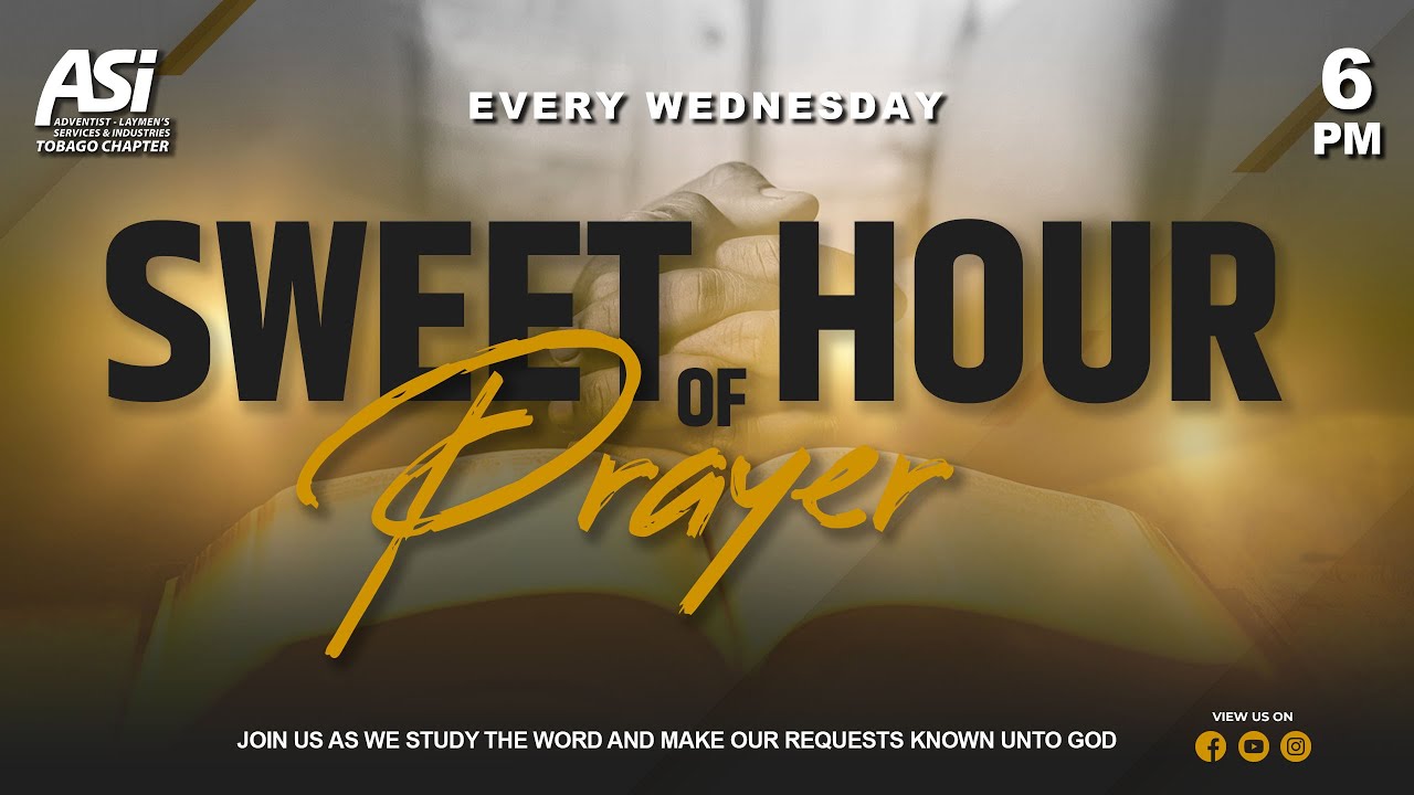 ASI Media Tobago || Sweet Hour of Prayer
