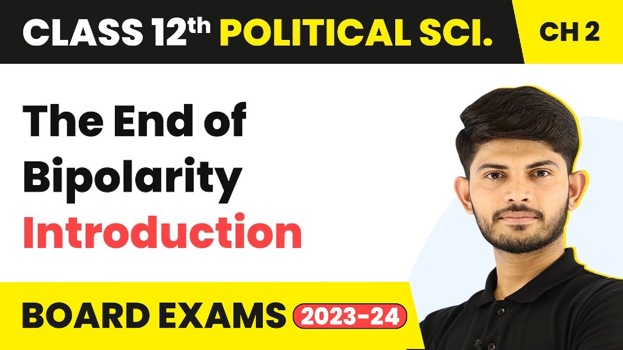 The End of Bipolarity - Introduction |  Class 12 Political Science Chapter 1 | 2025-26