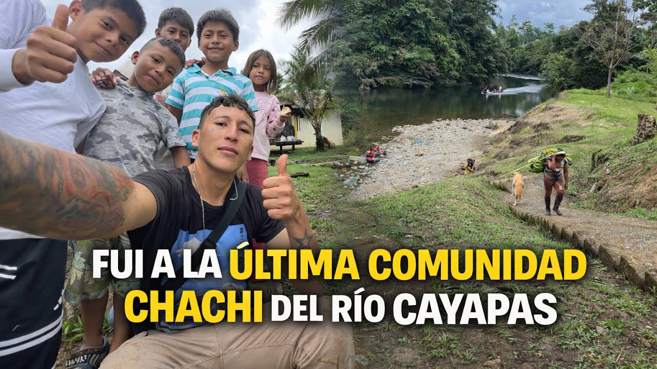 LA ULTIMA COMUNIDAD CHACHI (navegamos el cayapas)