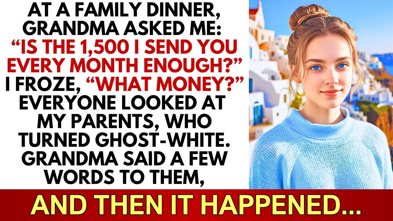 At A Family Dinner, Grandma Asked Me: “Is The $1,500 I Send You Monthly Enough?” Everyone Froze