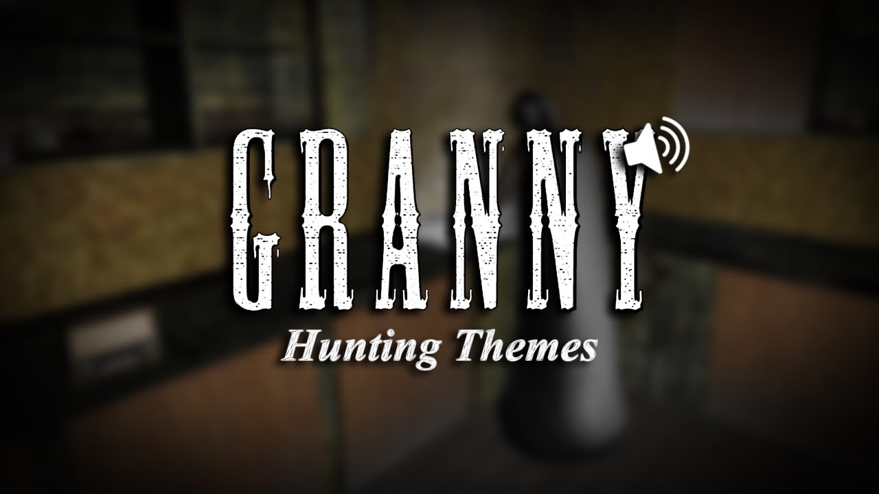 Granny: Hunting Themes (UPDATED)