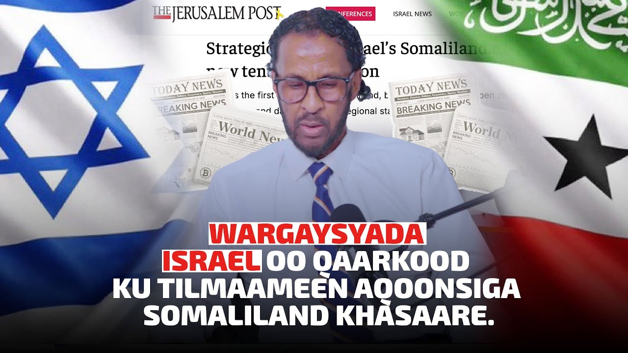 Wargaysyada Israa'iil oo qaarkood ku tilmaameen Aqoonsiga Somaliland khisaaro.
