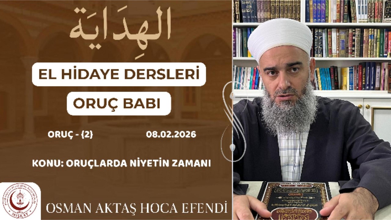 El - Hidaye {Oruç - 2} | Osman Aktaş Hoca - Oruçlarda Niyetin Zamanı