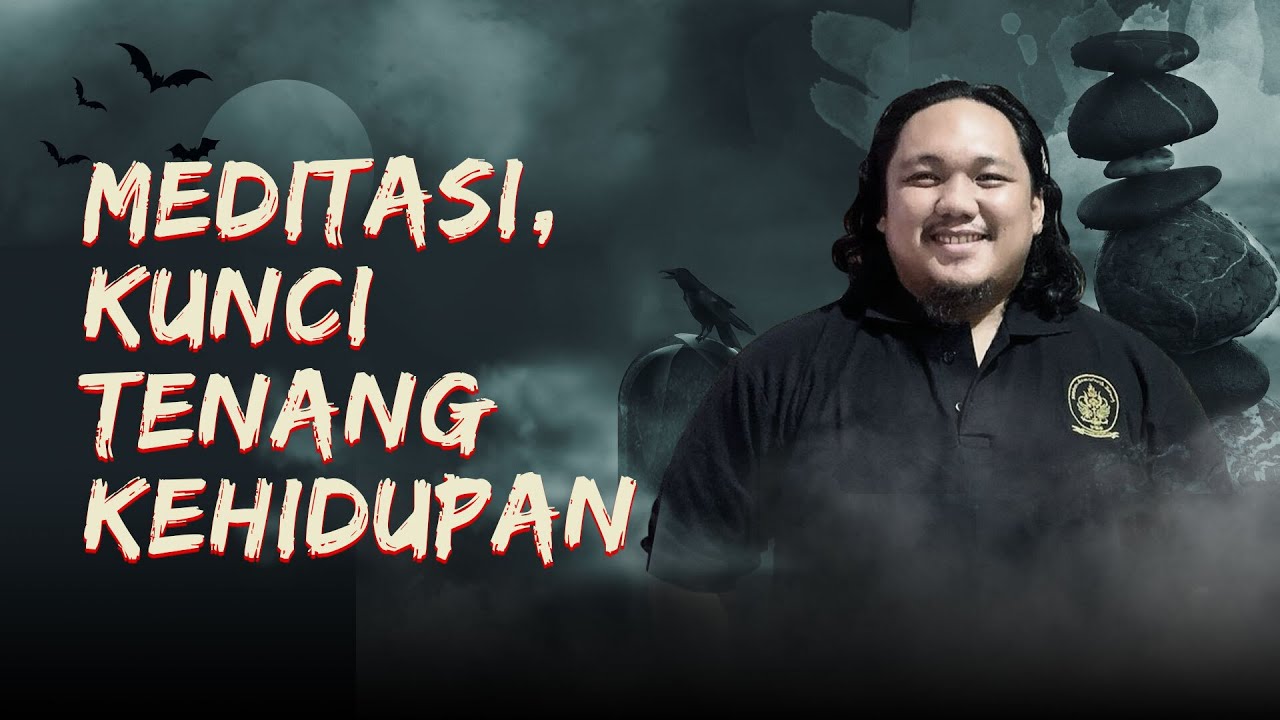 MEDITASI, KUNCI TENANG KEHIDUPAN BERSAMA SUHU TJOENG - KUPAS MISTIS