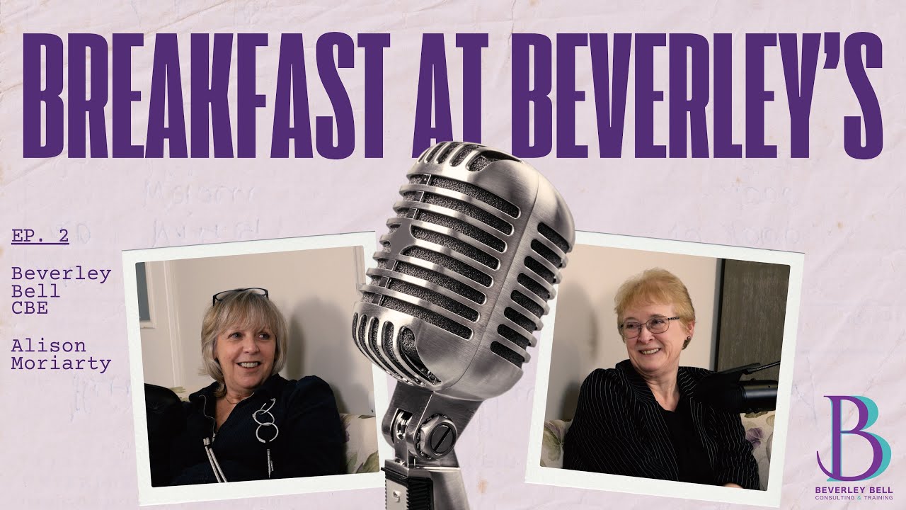 Breakfast at Beverley's Episode 2 - Beverley Bell CBE and Alison Moriarty