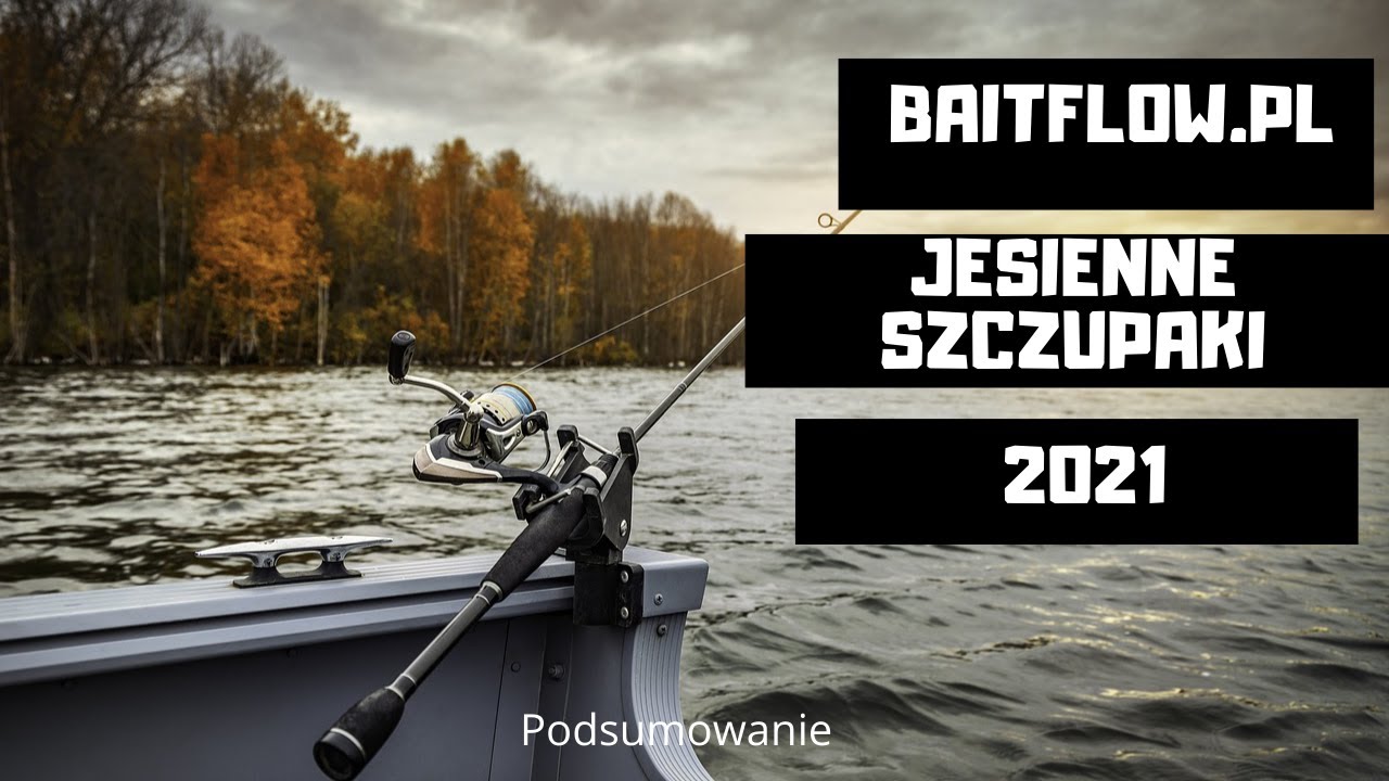Podsumowanie jesiennych wypraw na szczupaki 2021 na wesoło BaitFlow.pl