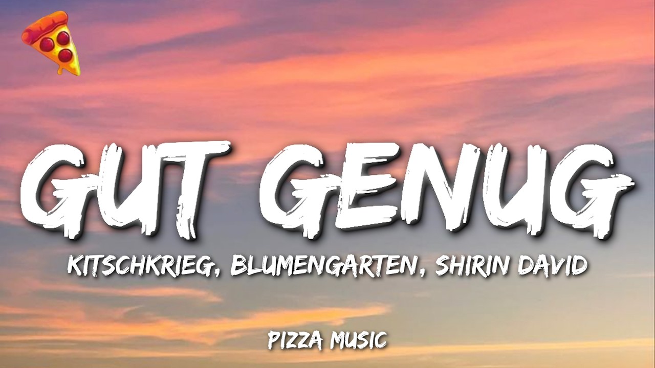 KITSCHKRIEG - Gut Genug feat. BLUMENGARTEN & SHIRIN DAVID (Lyrics)