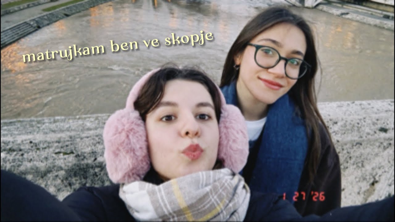 matrujkam ben ve skopje vloglarımız | bölüm 1 
