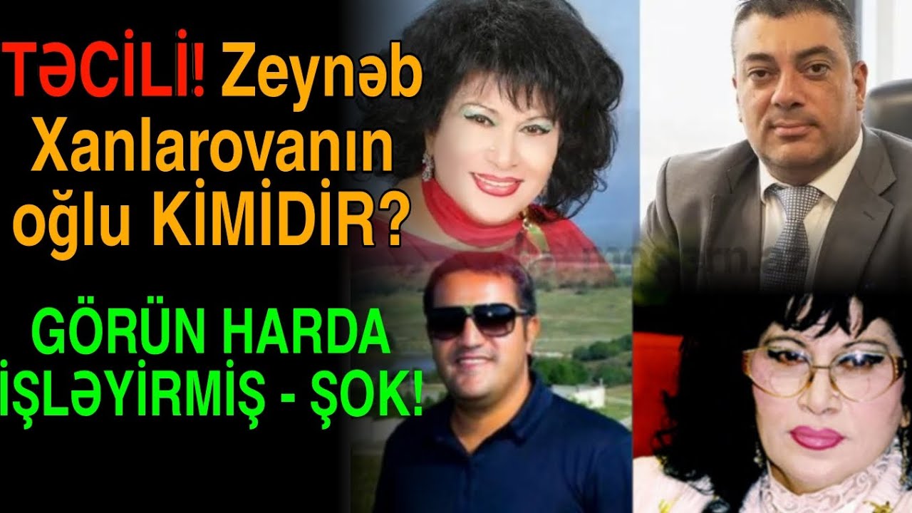 Zeynəb Xanlarovanın oğlu KİMDİR? - Bu yerdə İŞLƏYİRMİŞ