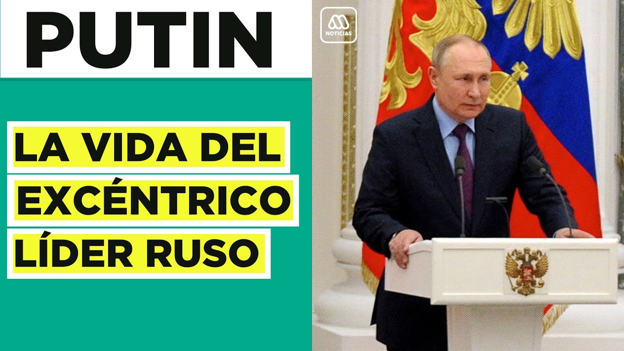 Vladimir Putin: La vida del excéntrico líder ruso