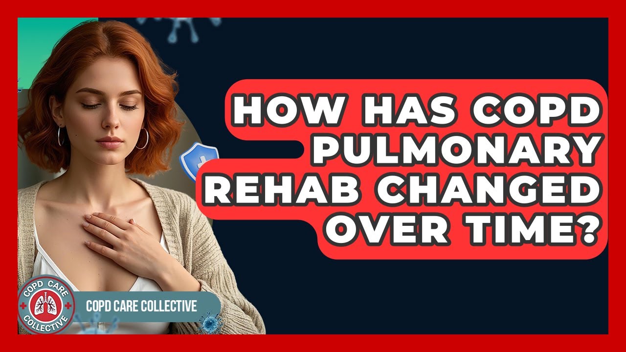 How Has COPD Pulmonary Rehab Changed Over Time? - COPD Care Collective