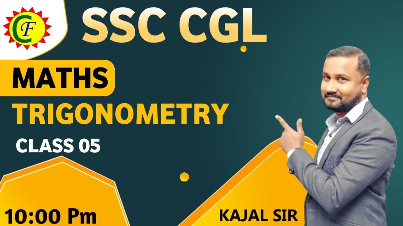 TRIGONOMETRY 05 ( त्रिकोणमिति ) | Math class | SSC CGL 2022 || live | KAJAL SIR