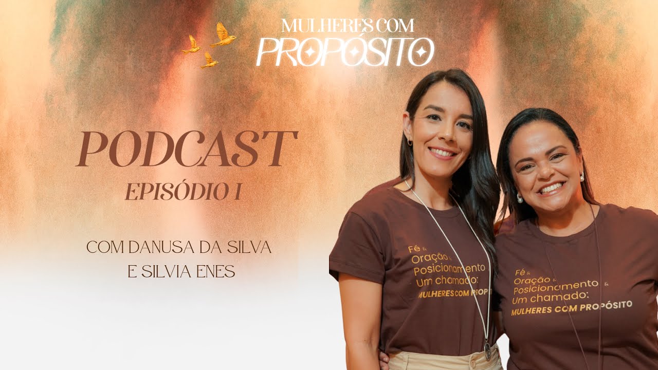 [PODCAST] Mulheres com Propósito - Episódio 01- Encontrando Deus no ordinário 