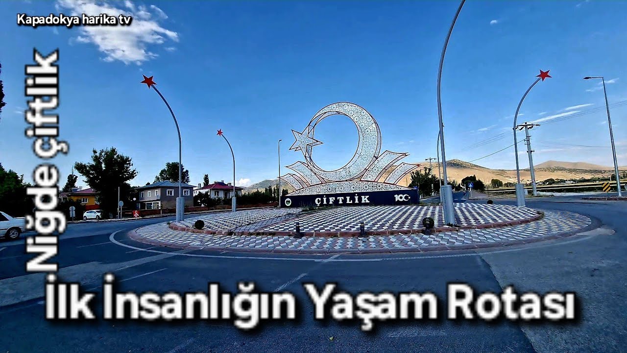Niğde Çiftlik Çarşı ve ilk insalığın yaşam alanları Rotası 