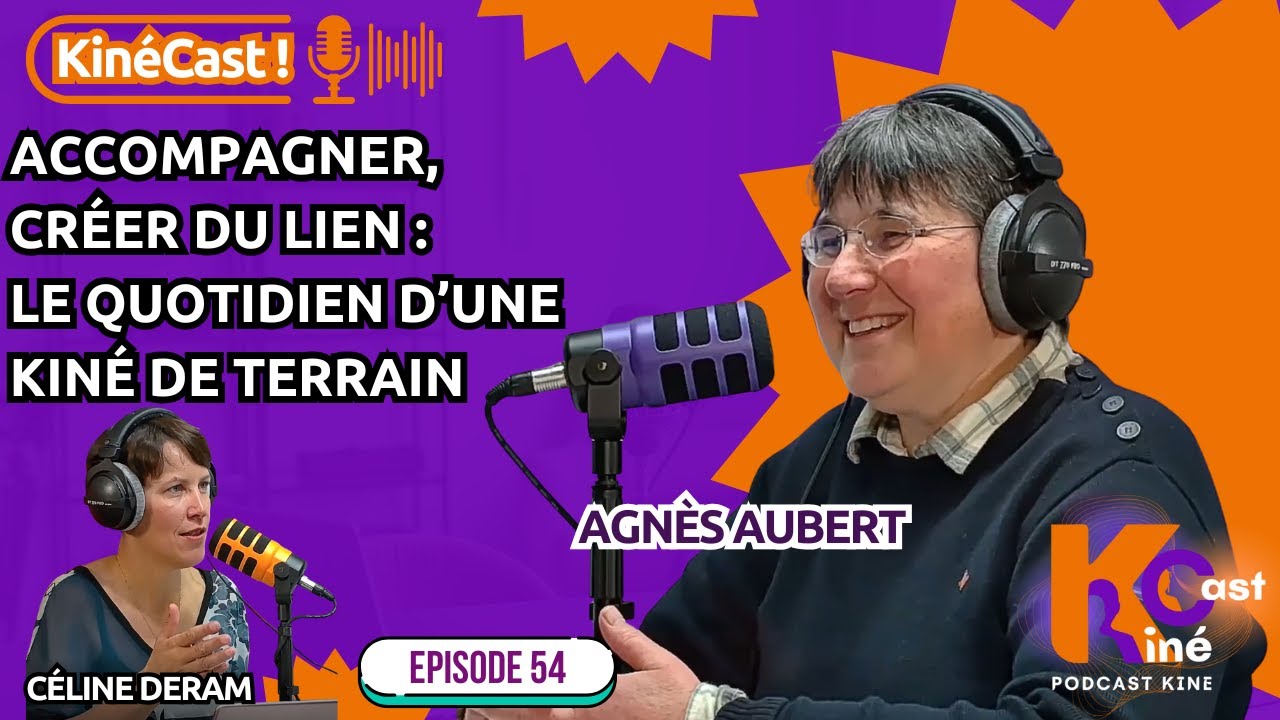 KineCast#54 : Accompagner, créer du lien: le quotidien d'une kiné de terrain