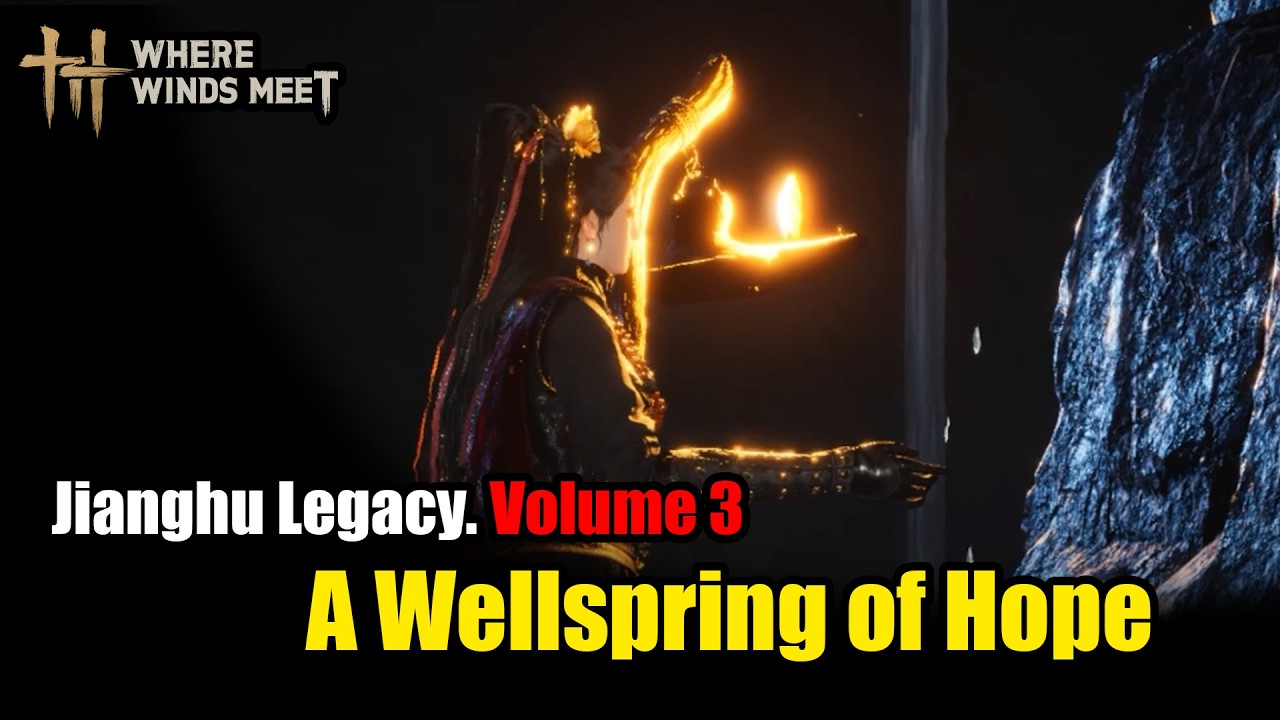 Where Winds Meet: Volume 3 A Wellspring of Hope Guide