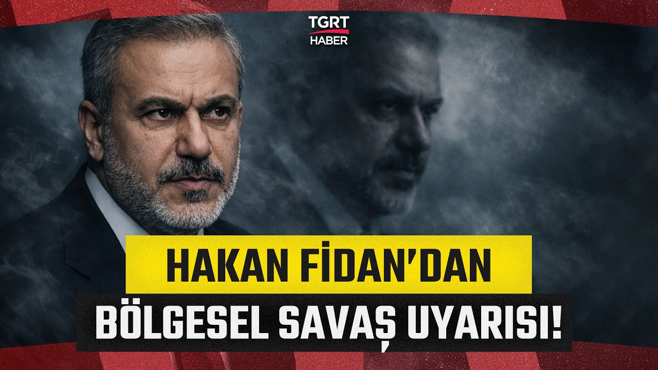 Bakan Fidan'dan 'Bölgesel Savaş' Uyarısı! Mescid-i Aksa'yı İşaret Etti - TGRT Haber
