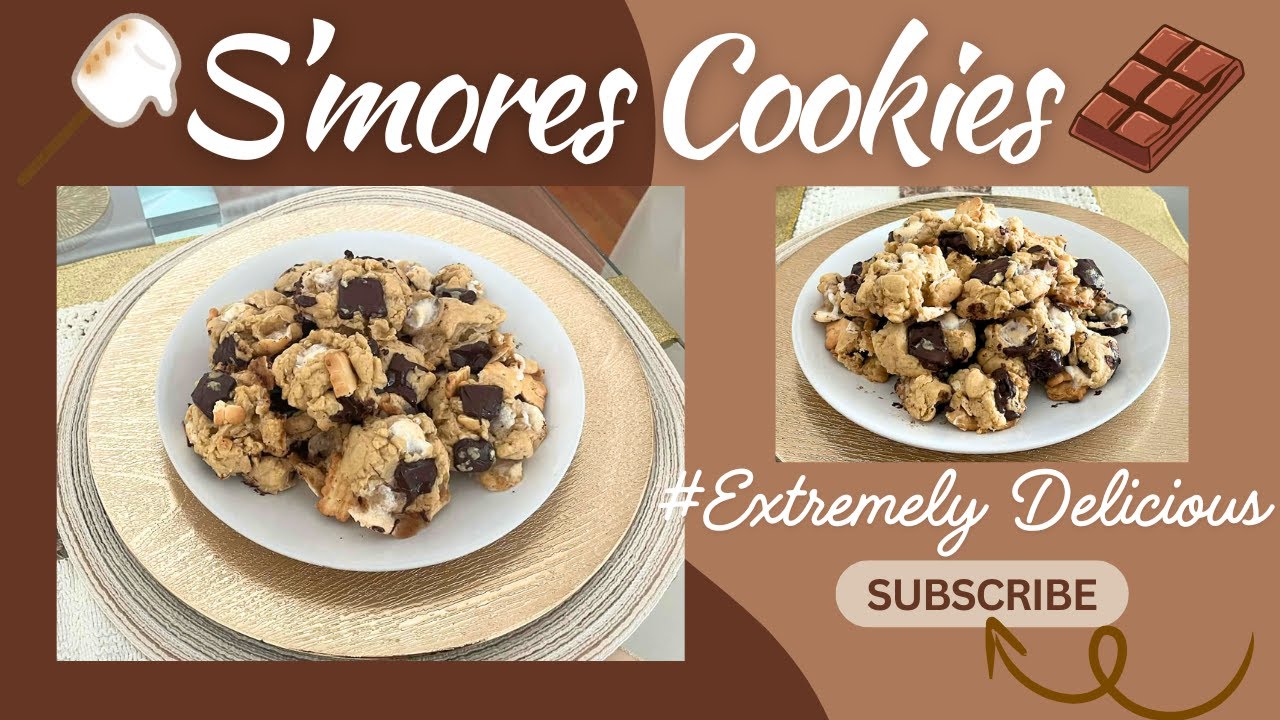 S'MORES COOKIES - EXTREMELY DELICIOUS!