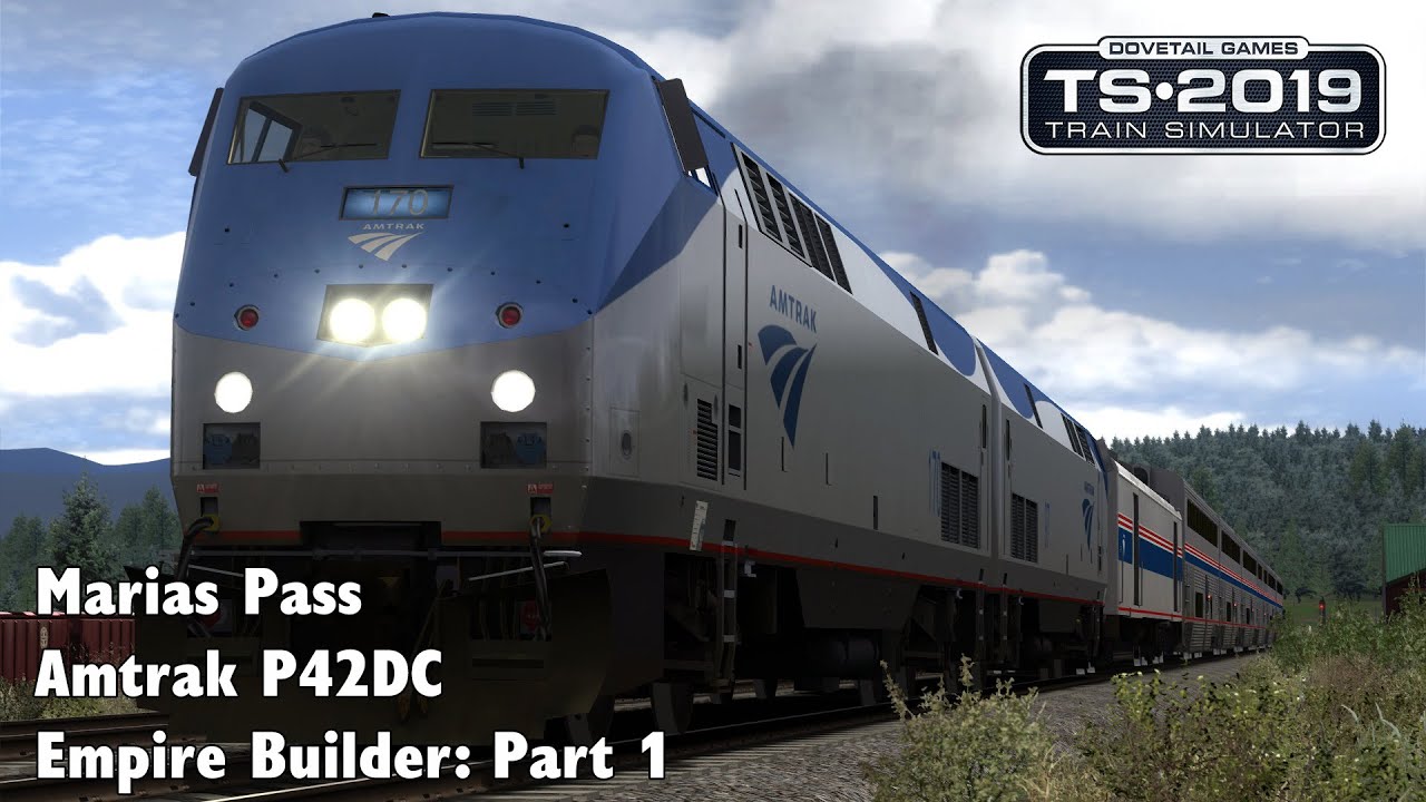 Train Simulator 2019: Marias Pass - Amtrak P42DC - Empire Builder: Part 1