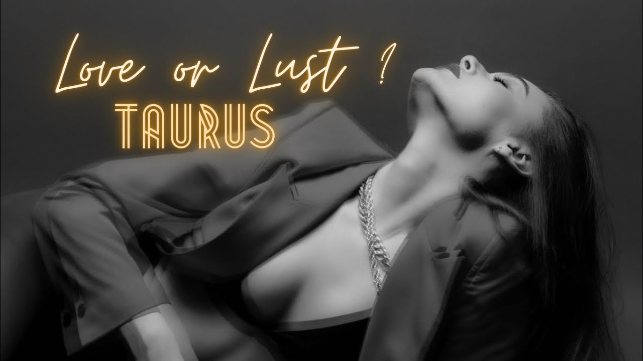 Taurus ♉️ Love or Lust? 💗🤔 Same Person Who Was Talking Trash About You Wants To Come Back