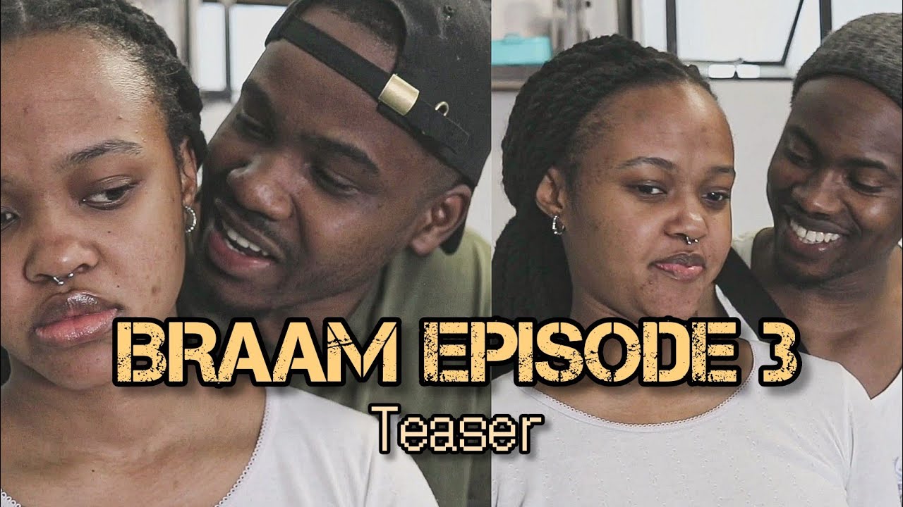 BRAAM EPISODE 3