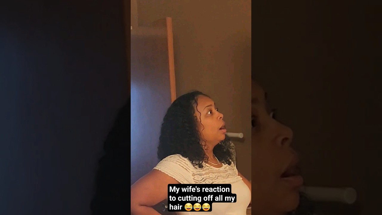 My wife's reaction to me cutting off all my hair is priceless 
