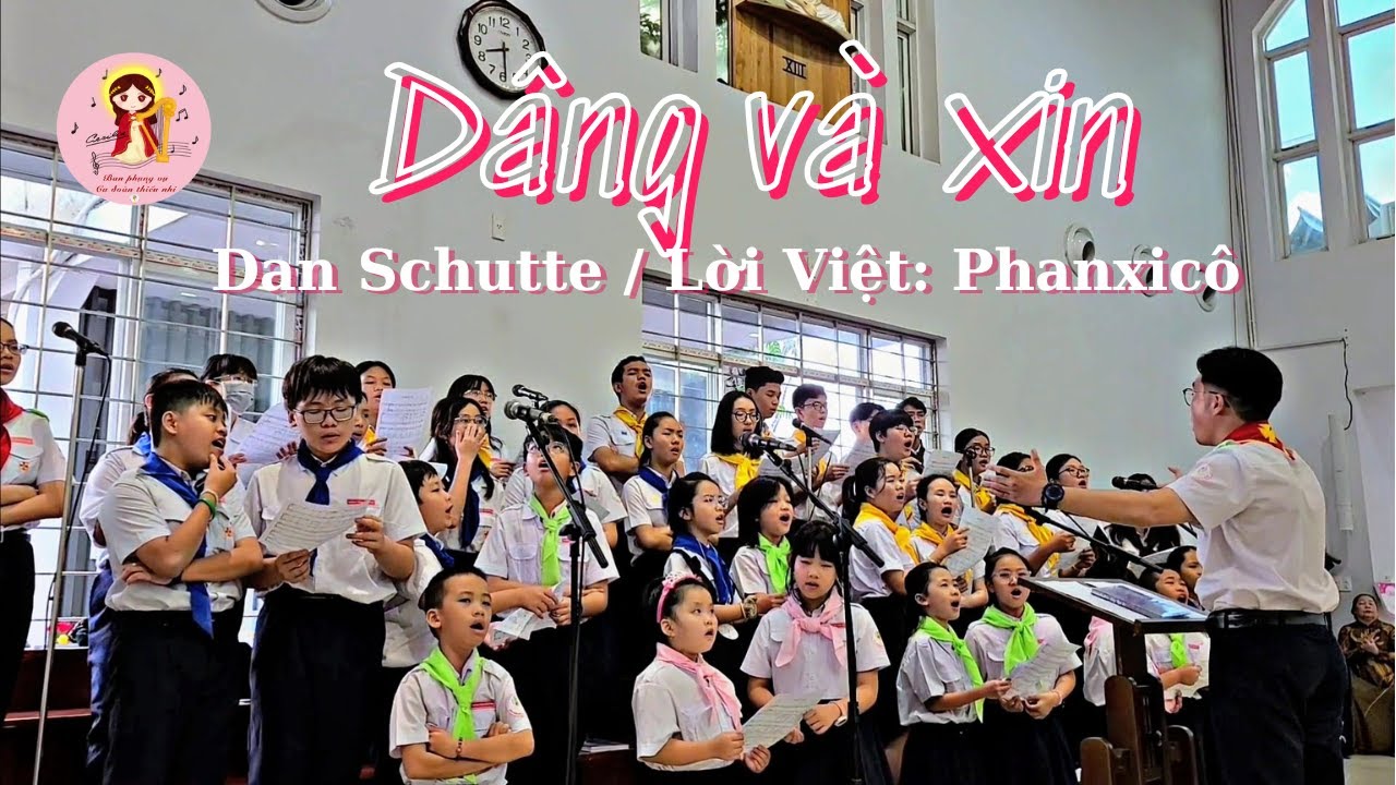 DÂNG VÀ XIN - Dan Schutte / Lời Việt: Phanxicô | Ca đoàn Thiếu Nhi Gx Tân Việt