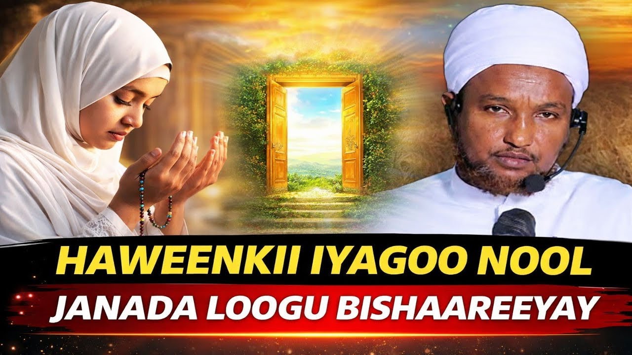 Haweenkii Iyagoo Nool Janada Loogu Bushaareeyay || sh xuseen jabuuti