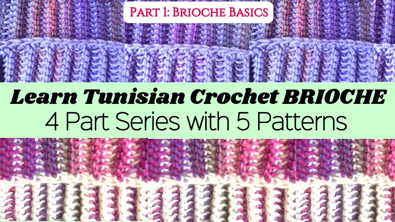 Learn Tunisian Brioche - Part 1 of 4 - Tunisian Crochet Brioche Tutorial and Patterns
