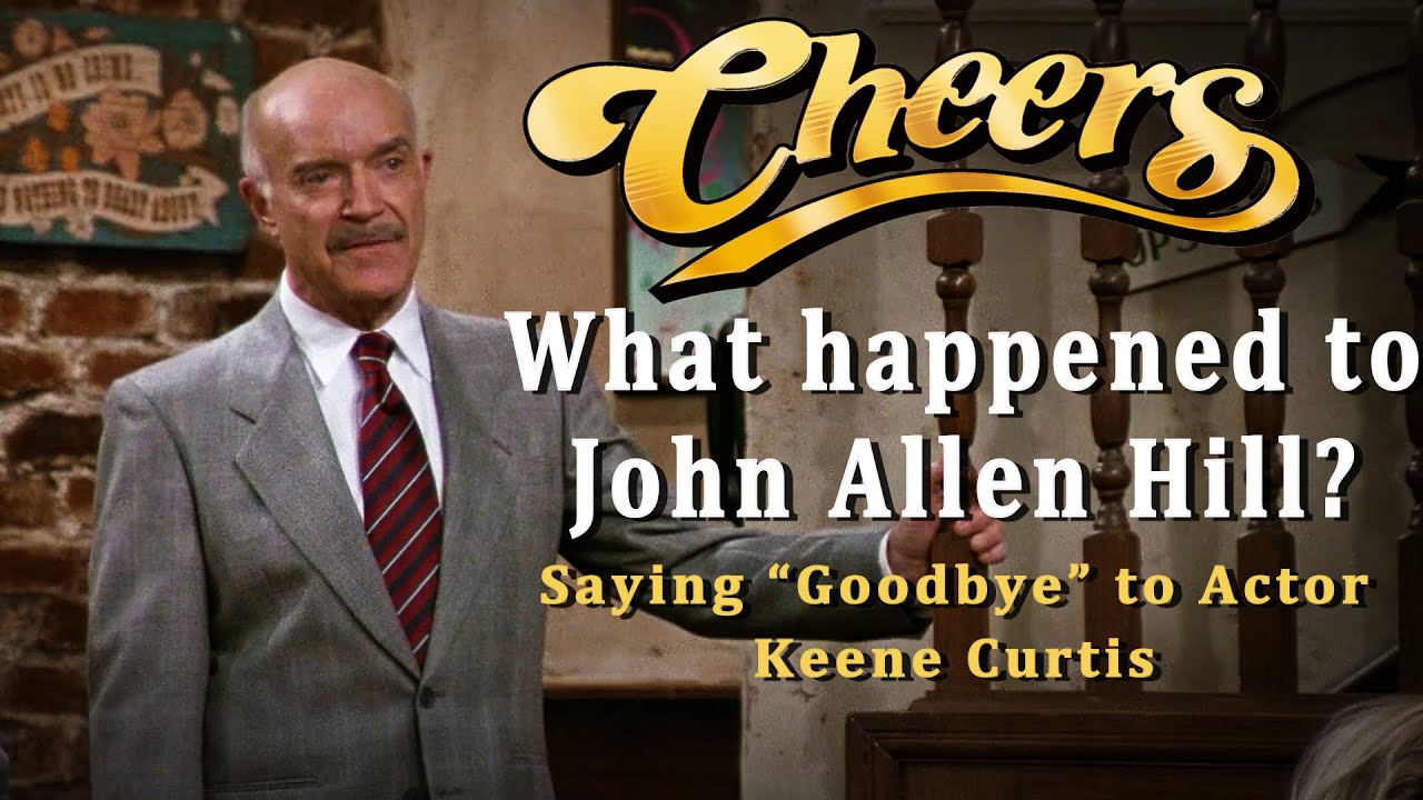 What happened to John Allen Hill from Cheers? Remembering  Actor Keene Curtis.