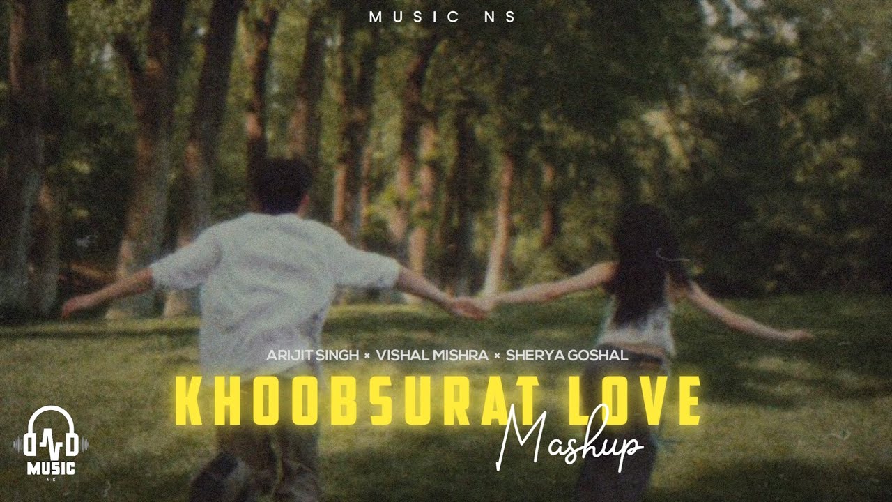 Khoobsurat Love Mashup 2025 | Music Ns & RJ GFX Visuals | LoFi Chillout 
