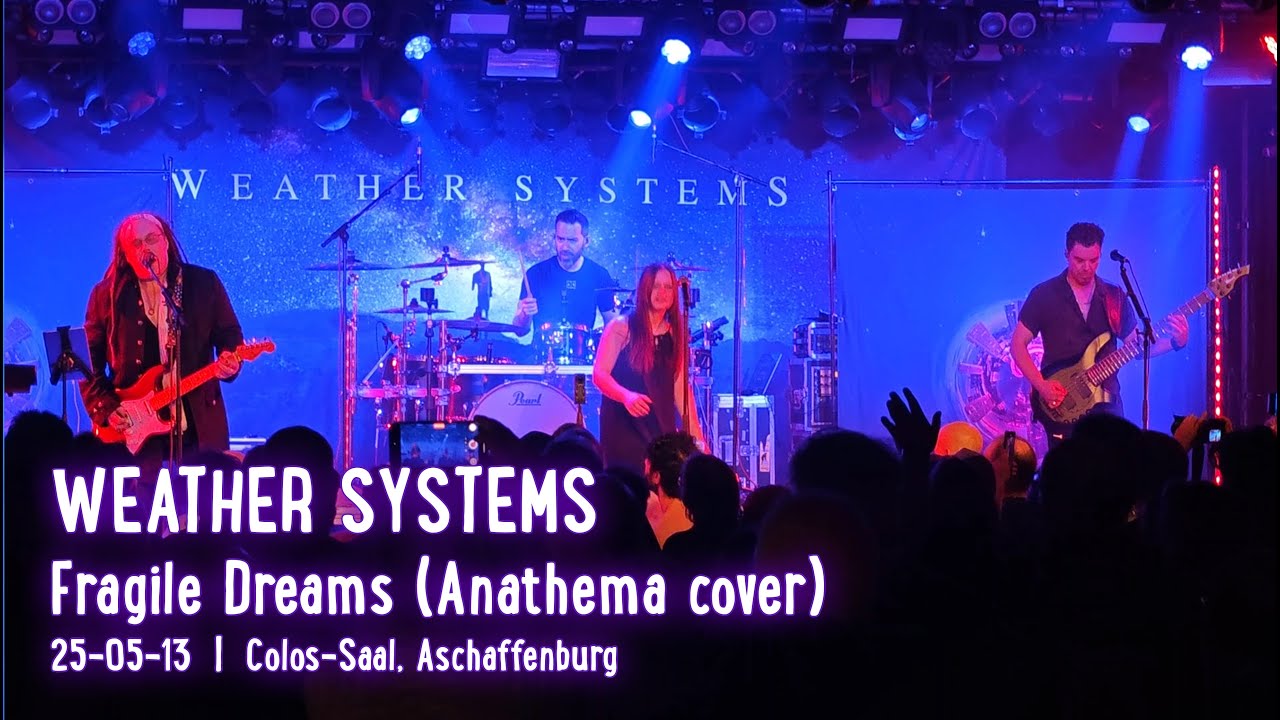 WEATHER SYSTEMS - Fragile Dreams (Anathema cover); live @ Colos-Saal, Aschaffenburg; 2025-05-13