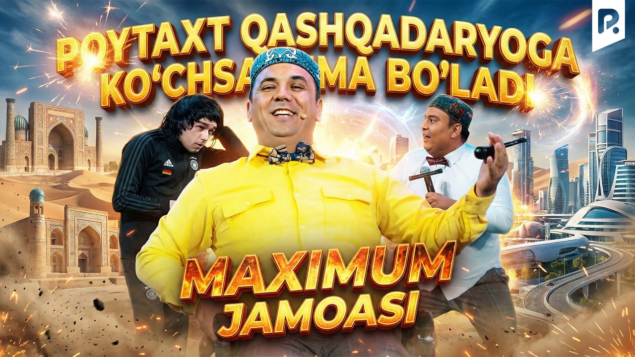 Maximum jamoasi - Poytaxt qashqadaryoga ko'chsa nima bo'ladi
