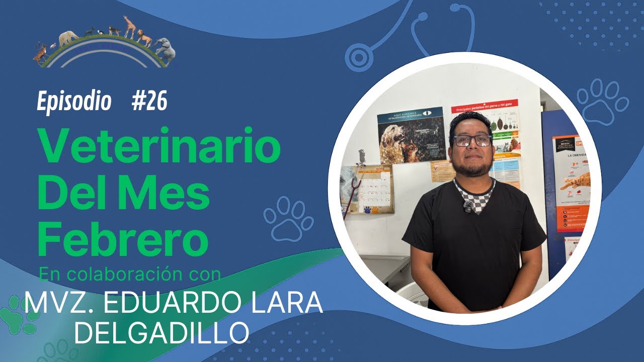 Vet del mes de Febrero 2026 - MVZ. EDUARDO LARA DELGADILLO