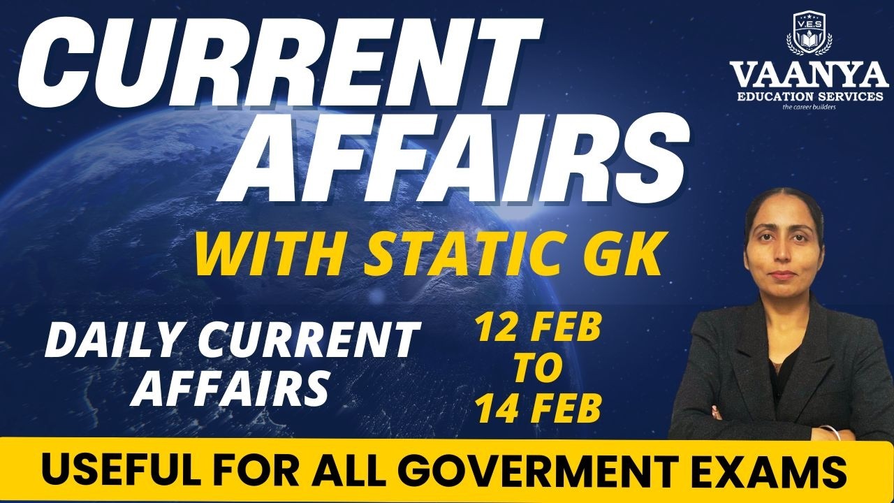 12 to 14  February Current Affairs 2026 | Daily Current Affairs | All Government Exams