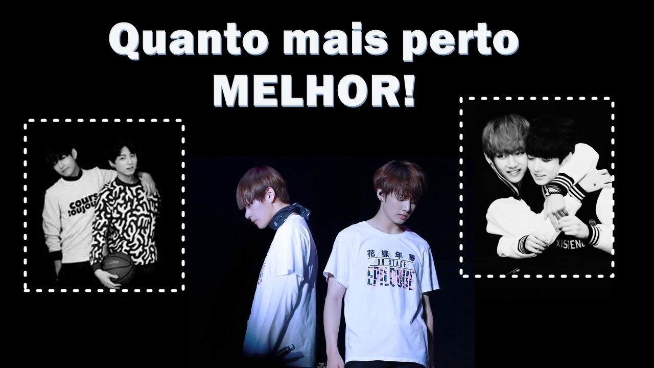Quanto mais perto melhor!