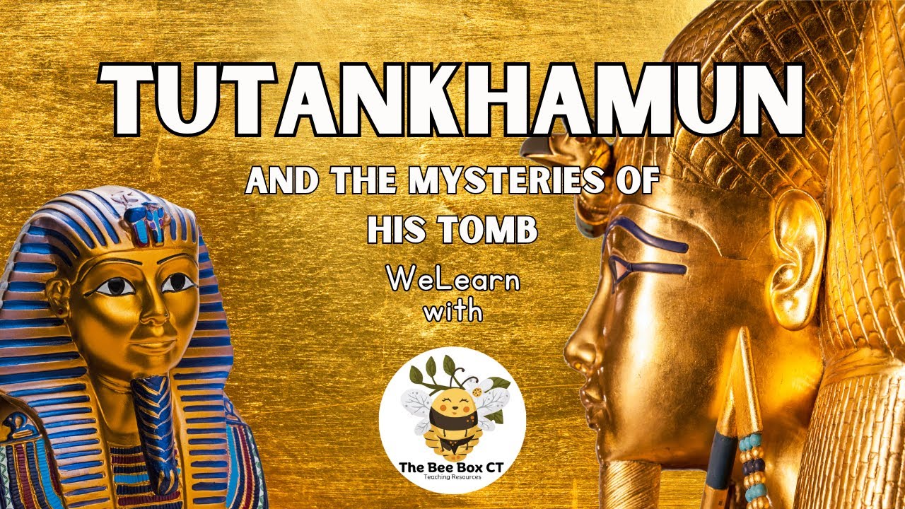 WeLearn History - Tutankhamun and the Mysteries of his Tomb