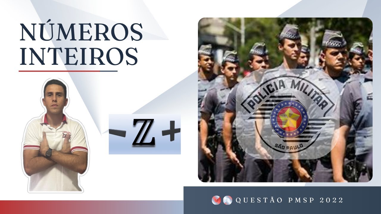 PMSP 2022 | OS TENEBROSOS N&Uacute;MEROS INTEIROS.