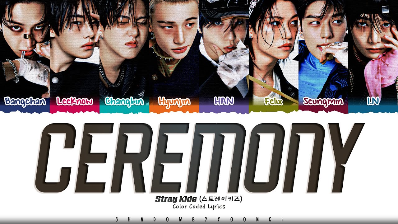Stray Kids 'CEREMONY' Lyrics (스트레이 키즈 CEREMONY 가사) [Color Coded Han_Rom_Eng] | ShadowByYoongi