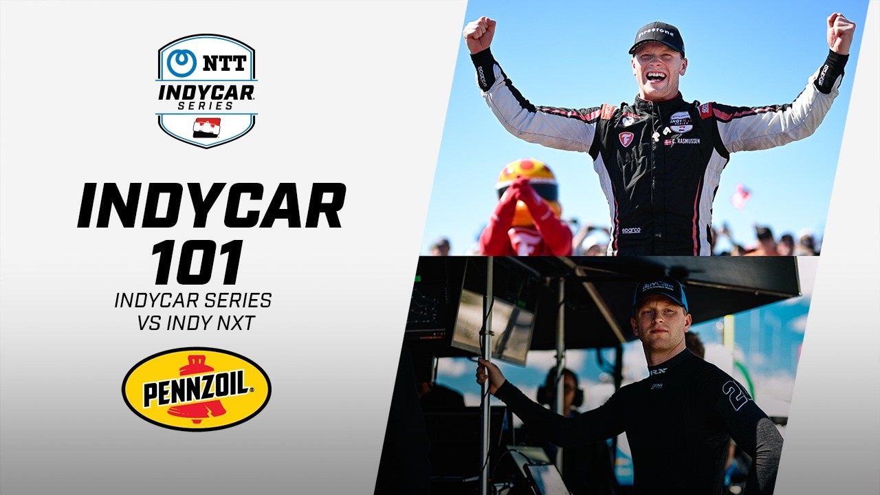 What is the difference between INDYCAR SERIES and INDY NXT? | INDYCAR 101 presented by Pennzoil