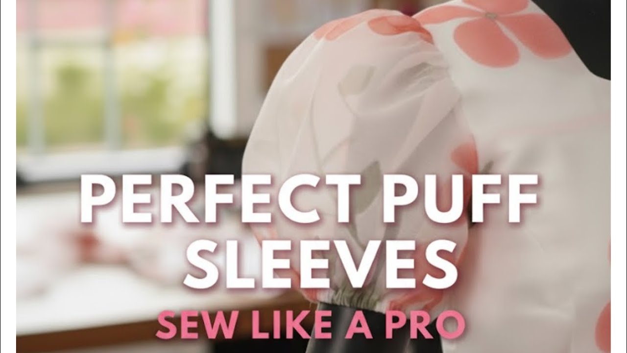 How to Stitch Puff Sleeves | Professional Sleeve Attaching with Invisible Stitches 