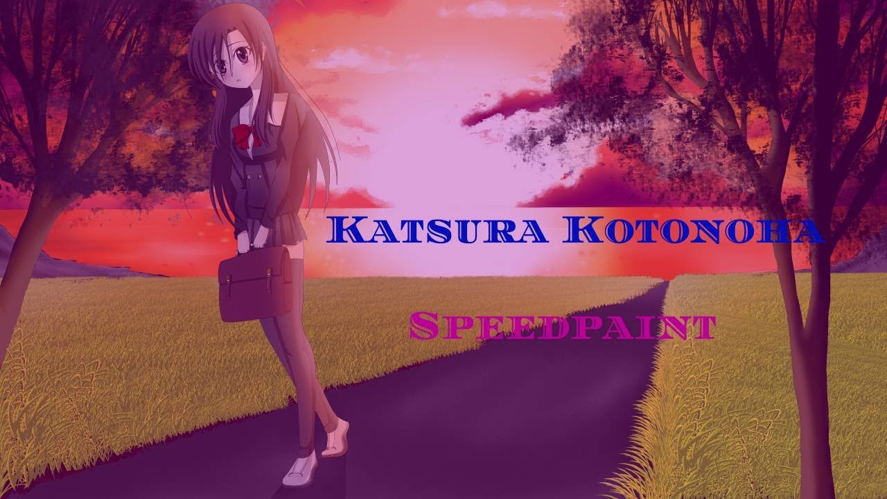 //Katsura Kotonoha-School Days// (Speedpaint)