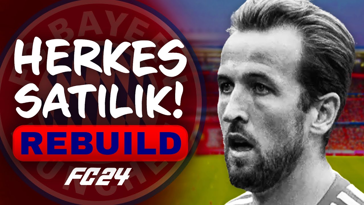 TÜM TAKIM SATILIYOR! // BAYERN MÜNİH HERKES SATILIK REBUILD // FC 24 KARİYER MODU