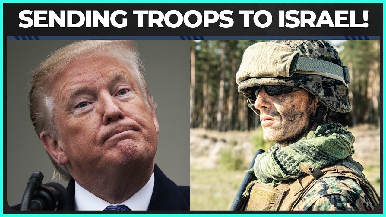 Trump Sending U.S. Troops To ISRAEL