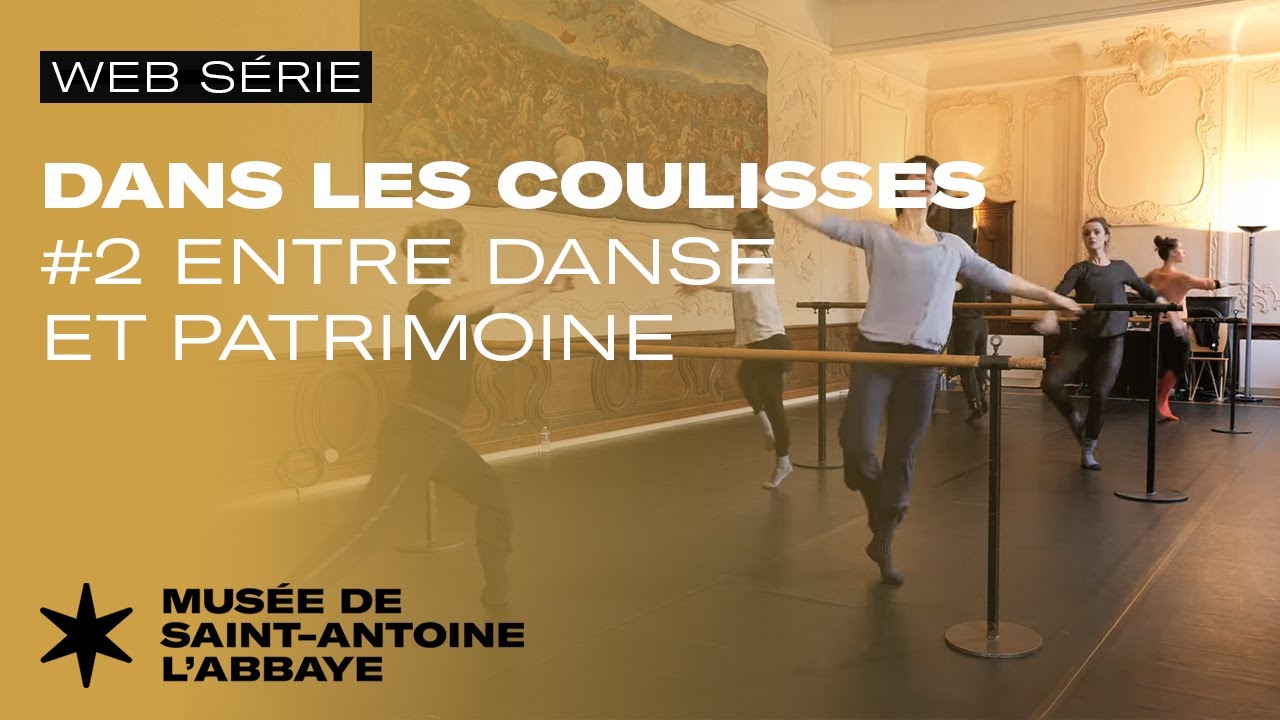 Dans les coulisses #2 - Entre danse et patrimoine, la résidence de la Compagnie Hallet Eghayan
