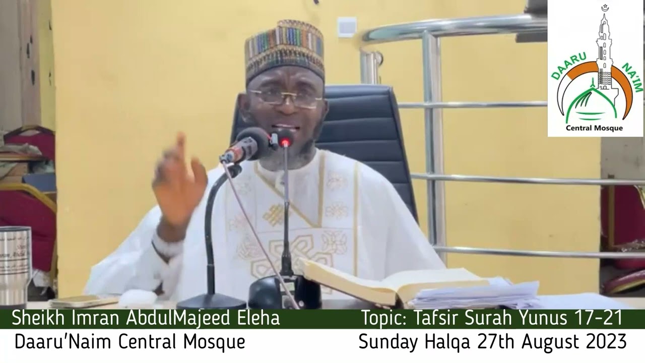 Sunday Halqa 27th August, 2023 (Topic:: Tafsir Surah Yunus verse 17 - 21)