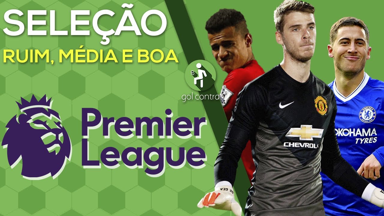 MONTAMOS AS SELEÇÕES RUIM, MÉDIA E BOA DA PREMIER LEAGUE