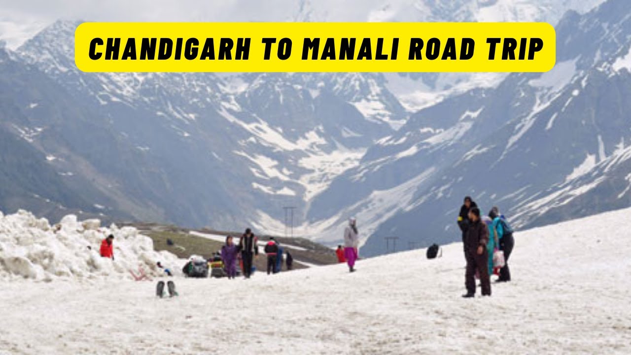 Chandigarh to Manali Road Trip || Delhi & Chandigarh to Manali Road Trip | Himachal road trip
