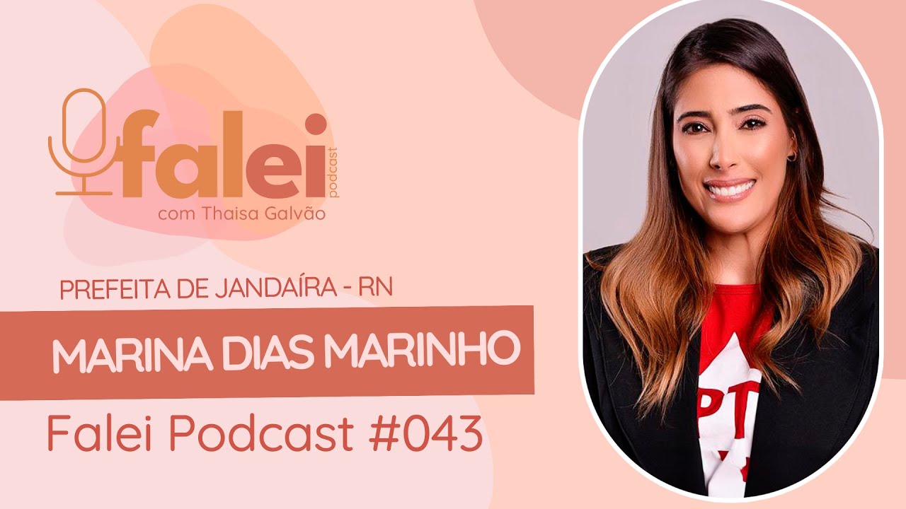 Falei Podcast #043 Marina Marinho (Prefeita de Jandaíra)