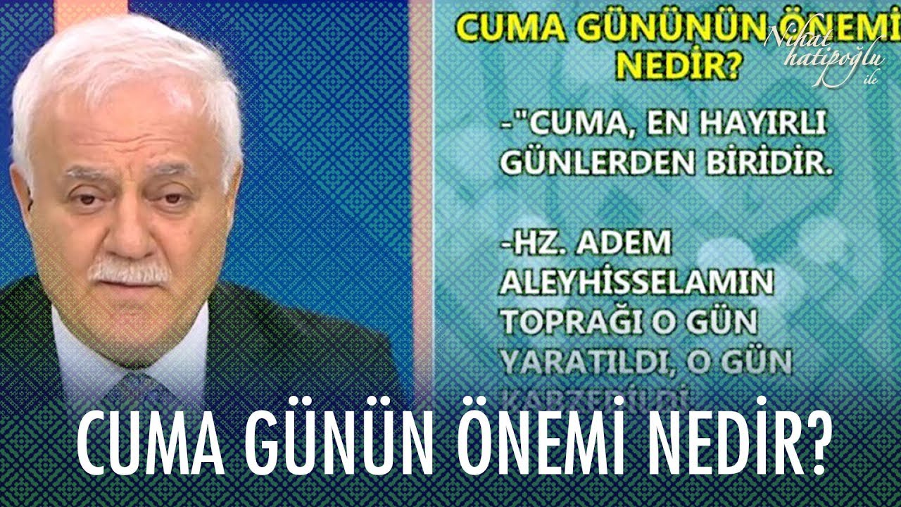 Cuma gününün önemi nedir? - Nihat Hatipoğlu Sorularınızı Cevaplıyor 31 Ocak 2020